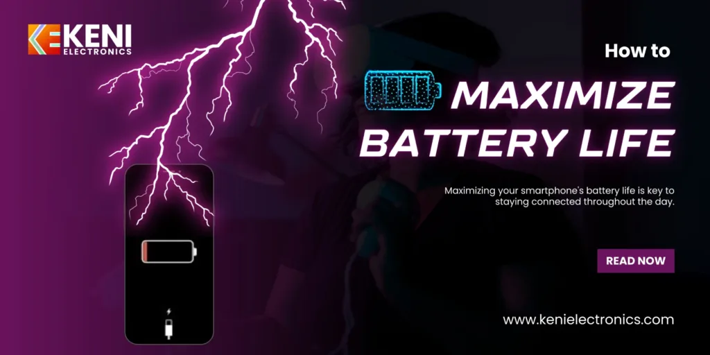 Maximize smartphone battery life