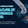 Future of Electronics 2025